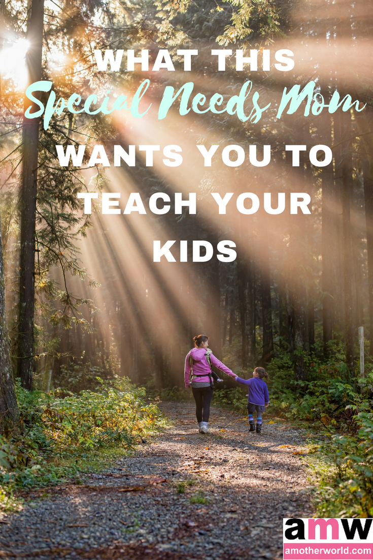 What One Special Needs Mom Wants You to Teach Your Children | amotherworld.com