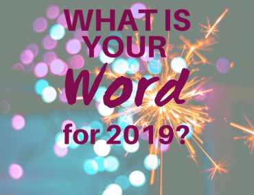 What is your Word for 2019