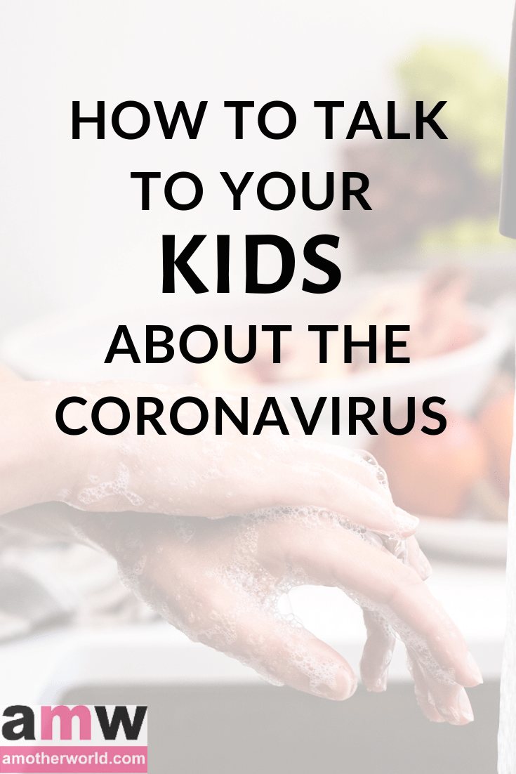 How to Talk to Your Kids About the Coronavirus | amotherworld.com