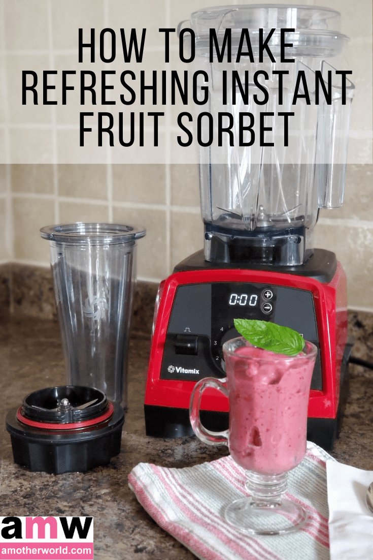 How to Make Refreshing Instant Fruit Sorbet in the Vitamix - amotherworld.com